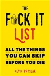 Book cover of The F*ck It List by Kevin Pryslak