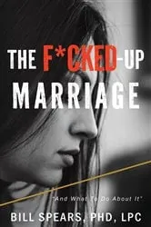 Book cover of The F*cked Up Marriage by Bill Spears PhD LPC