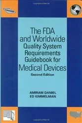 Book cover of The FDA and Worldwide Quality System Requirements Guidebook for Medical Devices (2nd ed.) by Amiram Daniel
