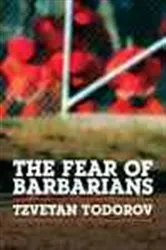 Book cover of The Fear of Barbarians by Tzvetan Todorov