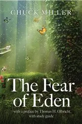 Book cover of The Fear of Eden by Chuck Miller