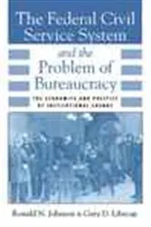 Book cover of The Federal Civil Service System and the Problem of Bureaucracy by Ronald N. Johnson