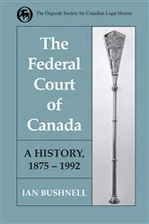 Book cover of The Federal Court of Canada by Ian Bushnell