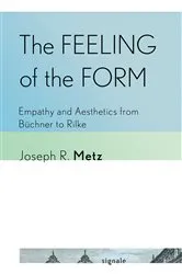 Book cover of The Feeling of the Form by Joseph R. Metz