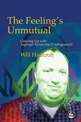 Book cover of The Feeling's Unmutual by William Hadcroft
