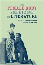 Book cover of The Female Body in Medicine and Literature by Andrew Mangham