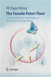 Book cover of The Female Pelvic Floor by Peter E. Papa Petros