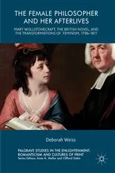 Book cover of The Female Philosopher and Her Afterlives by Deborah Weiss