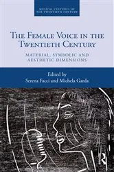 Book cover of The Female Voice in the Twentieth Century by Serena Facci