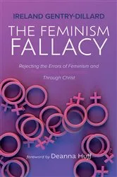 Book cover of The Feminism Fallacy by Ireland Gentry-Dillard