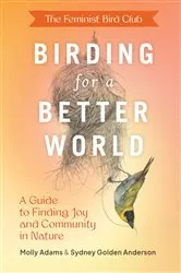 Book cover of The Feminist Bird Club's Birding for a Better World by Sydney Anderson