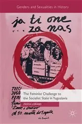 Book cover of The Feminist Challenge to the Socialist State in Yugoslavia by Zsófia Lóránd