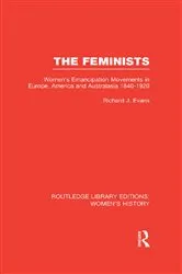 Book cover of The Feminists by Richard J. Evans