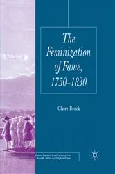 Book cover of The Feminization of Fame 1750-1830 by C. Brock