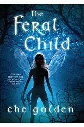 Book cover of The Feral Child by Che Golden