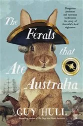 Book cover of The Ferals that Ate Australia by Guy Hull