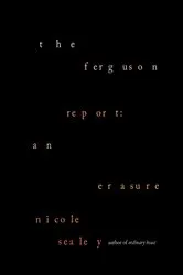 Book cover of The Ferguson Report: An Erasure by Nicole Sealey