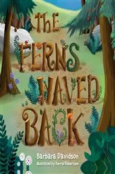 Book cover of The Ferns Waved Back by Barbara Davidson