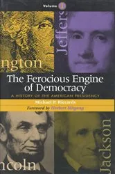 Book cover of The Ferocious Engine of Democracy by Michael P. Riccards