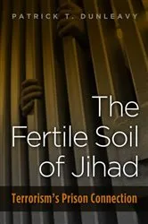 Book cover of The Fertile Soil of Jihad by Patrick T. Dunleavy