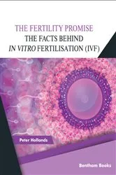 Book cover of The Fertility Promise: The Facts Behind in vitro Fertilisation (IVF) by Peter Hollands