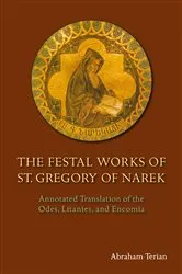Book cover of The Festal Works of St. Gregory of Narek by Abraham Terian