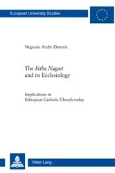 Book cover of The «Fetha Nagast» and its Ecclesiology by Andre Negussie Domnic