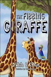 Book cover of The Fibbing Giraffe by D. White