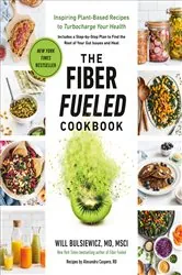 Book cover of The Fiber Fueled Cookbook by Will Bulsiewicz