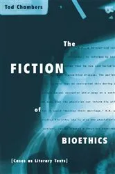 Book cover of The Fiction of Bioethics by Tod Chambers