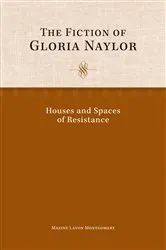 Book cover of The Fiction of Gloria Naylor by Maxine Lavon Montgomery
