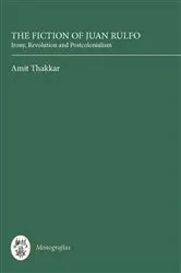 Book cover of The Fiction of Juan Rulfo by Amit Thakkar