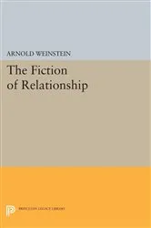Book cover of The Fiction of Relationship by Arnold Weinstein