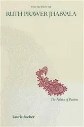 Book cover of The Fiction of Ruth Prawer Jhabvala by Laurie Sucher