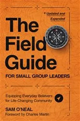 Book cover of The Field Guide for Small Group Leaders by Sam O'Neal