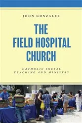 Book cover of The Field Hospital Church by John Gonzalez