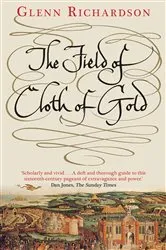 Book cover of The Field of Cloth of Gold by Glenn Richardson