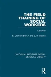 Book cover of The Field Training of Social Workers by Unknown