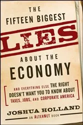Book cover of The Fifteen Biggest Lies about the Economy by Joshua Holland