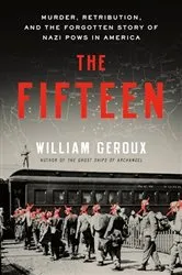 Book cover of The Fifteen by William Geroux