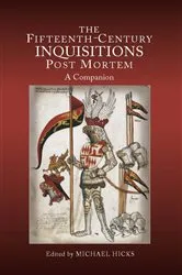 Book cover of The Fifteenth-Century Inquisitions Post Mortem by Michael Hicks