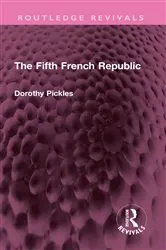 Book cover of The Fifth French Republic by Dorothy Pickles