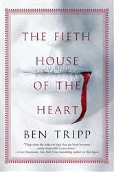 Book cover of The Fifth House of the Heart by Ben Tripp