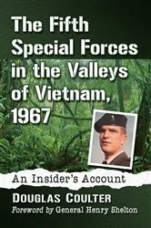 Book cover of The Fifth Special Forces in the Valleys of Vietnam, 1967 by Douglas Coulter