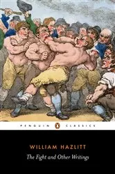 Book cover of The Fight and Other Writings by William Hazlitt