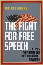 Book cover of The Fight for Free Speech by Ian Rosenberg