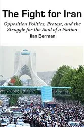 Book cover of The Fight for Iran by Ilan Berman