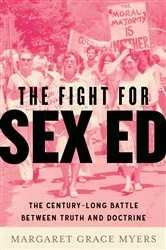 Book cover of The Fight for Sex Ed by Margaret Grace Myers