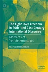 Book cover of The Fight Over Freedom in 20th- and 21st-Century International Discourse by Rita Augestad Knudsen