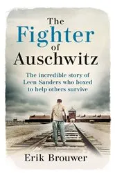 Book cover of The Fighter of Auschwitz by Erik Brouwer